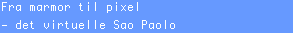 Fra marmor til pixel